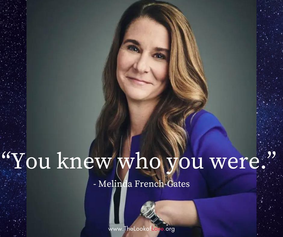 “You knew who you were.” - Melinda French-Gates (Photo by MFG FB Page).png