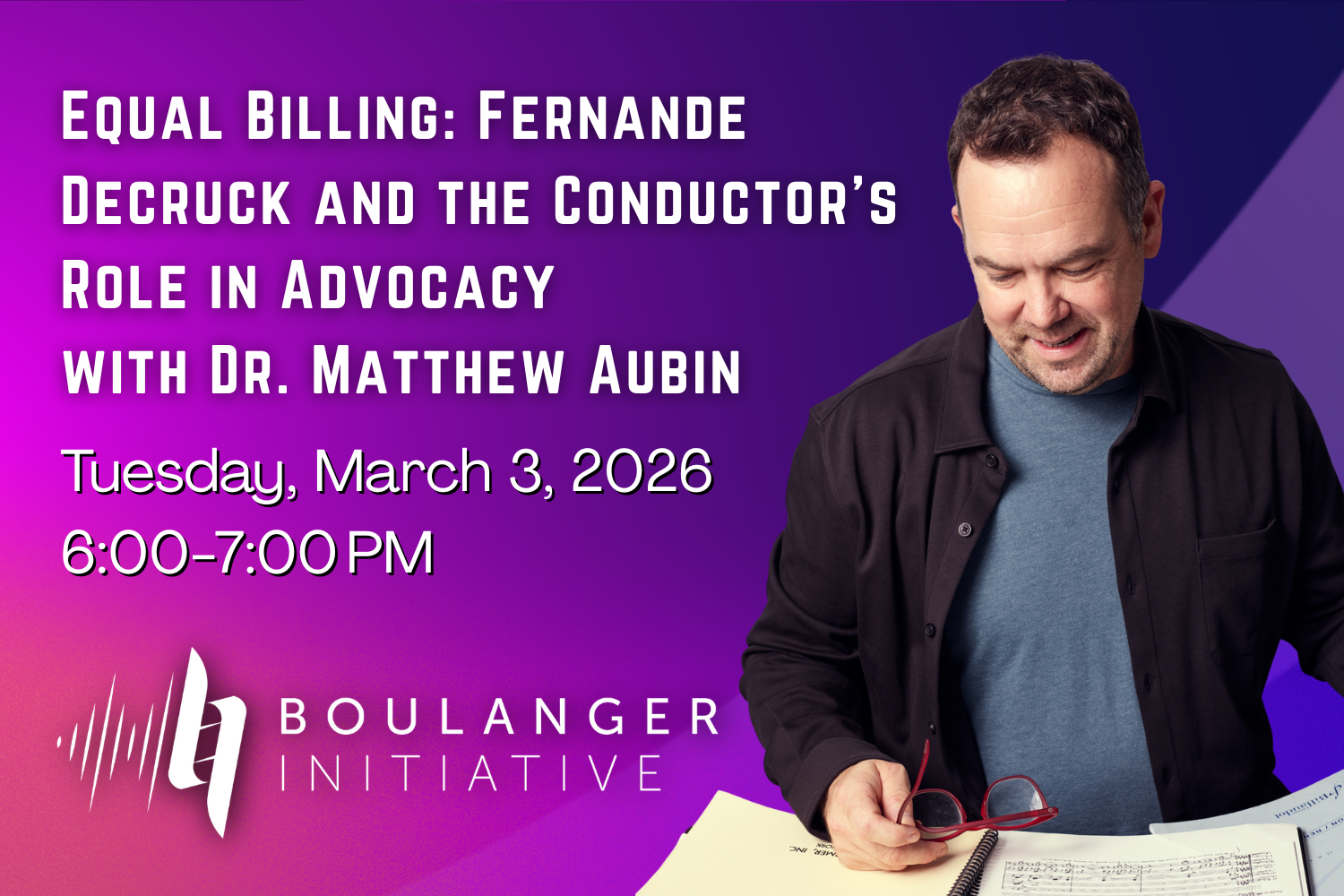 Equal Billing: Fernande Decruck and the Conductor’s Role in Advocacy