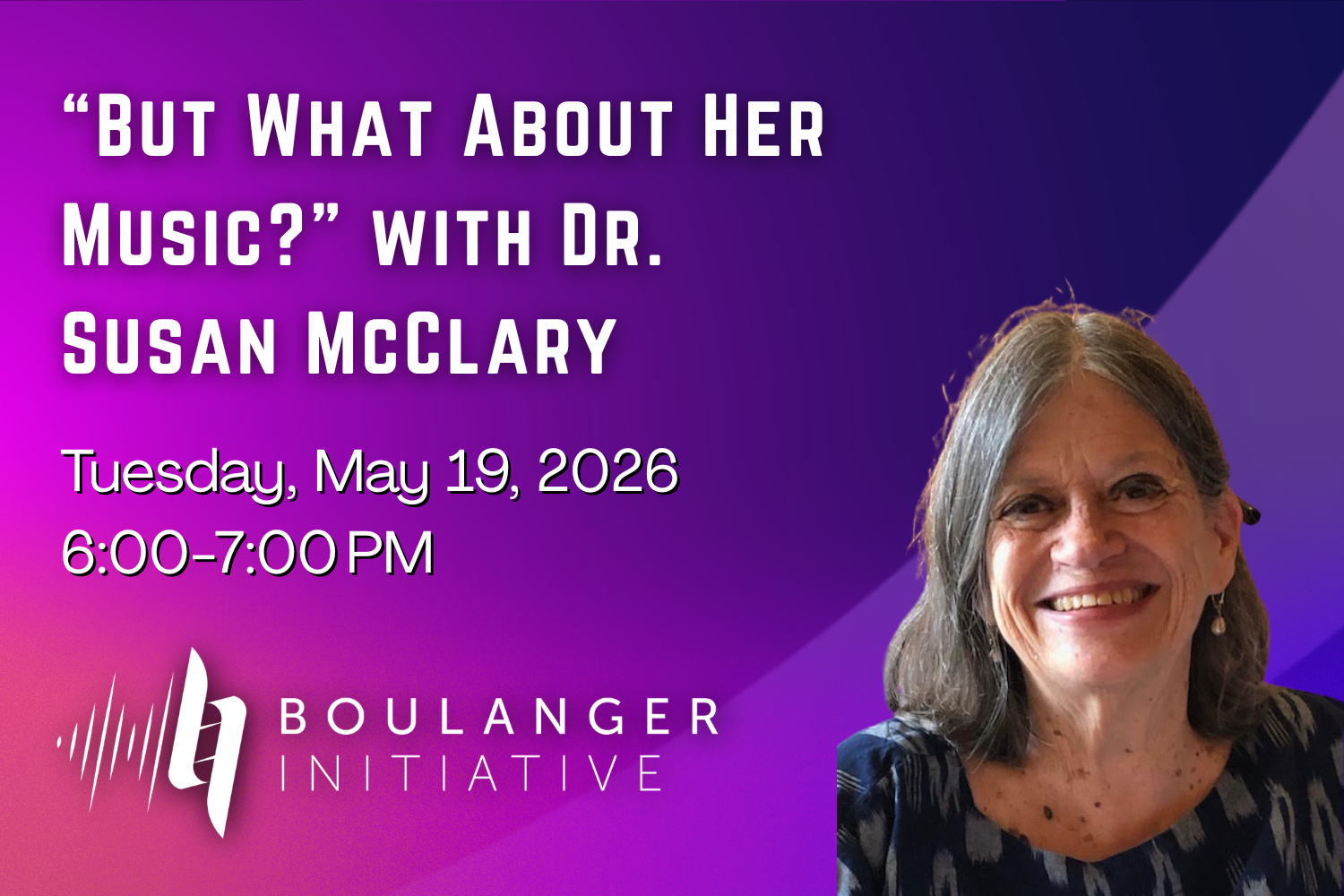 “But What About Her Music?” with Dr. Susan McClary