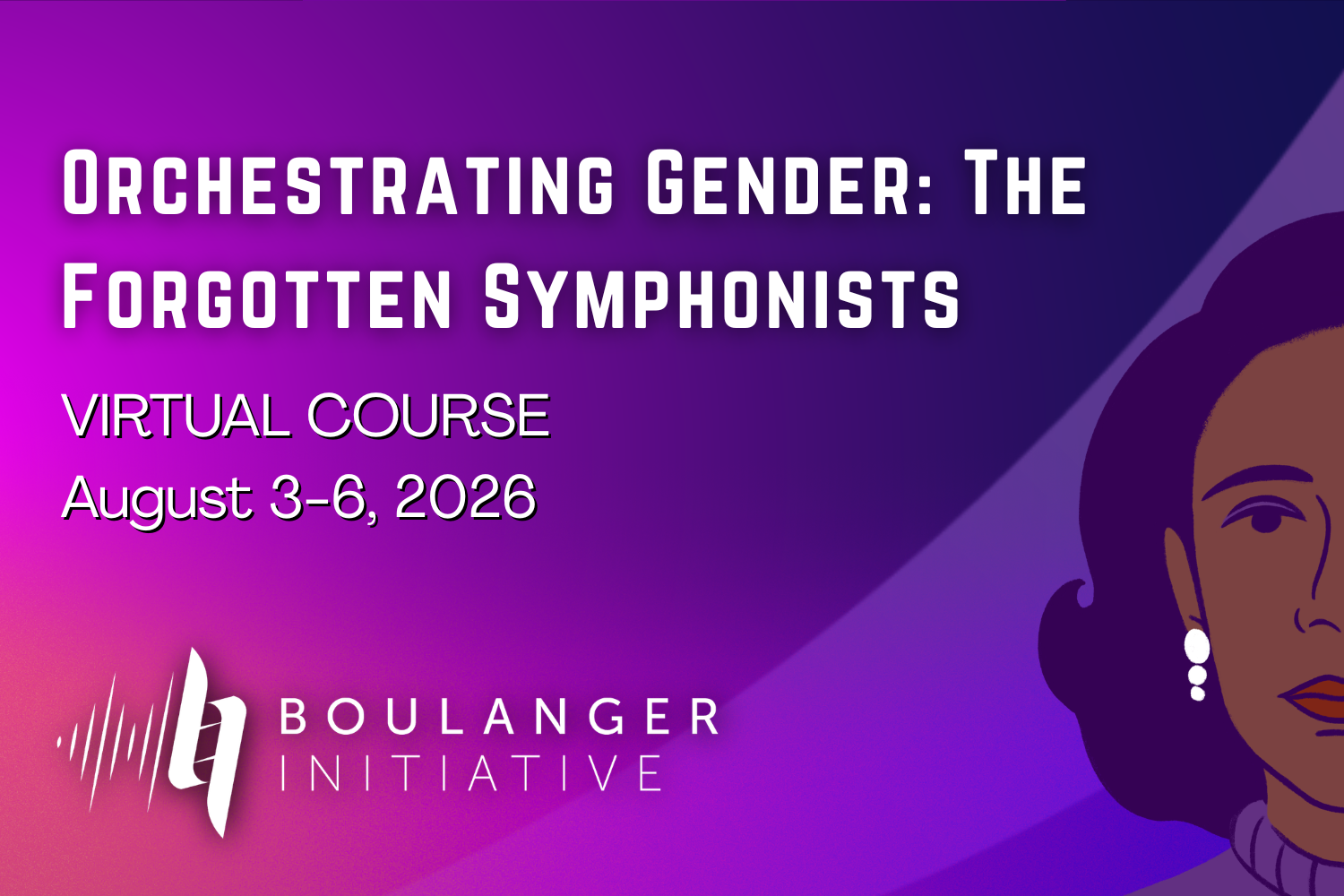 Orchestrating Gender: The Forgotten Symphonists - Virtual Course