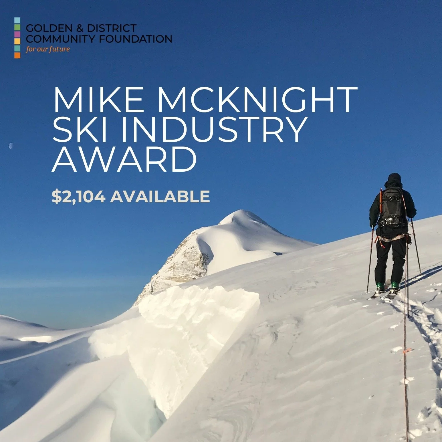 🏔️ Mike McKnight Ski Industry Award
📅 Applications re-open Sept 24, 2025. Applications accepted on a rolling basis. 
💰 $2,104 available!

Are you a Golden or Area A resident training in ski patrol, guiding, instructing, ski area management, or sea