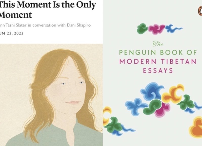 Ann Tashi Slater interviews Dani Shapiro and publishes in THE PENGUIN BOOK OF MODERN TIBETAN ESSAYS