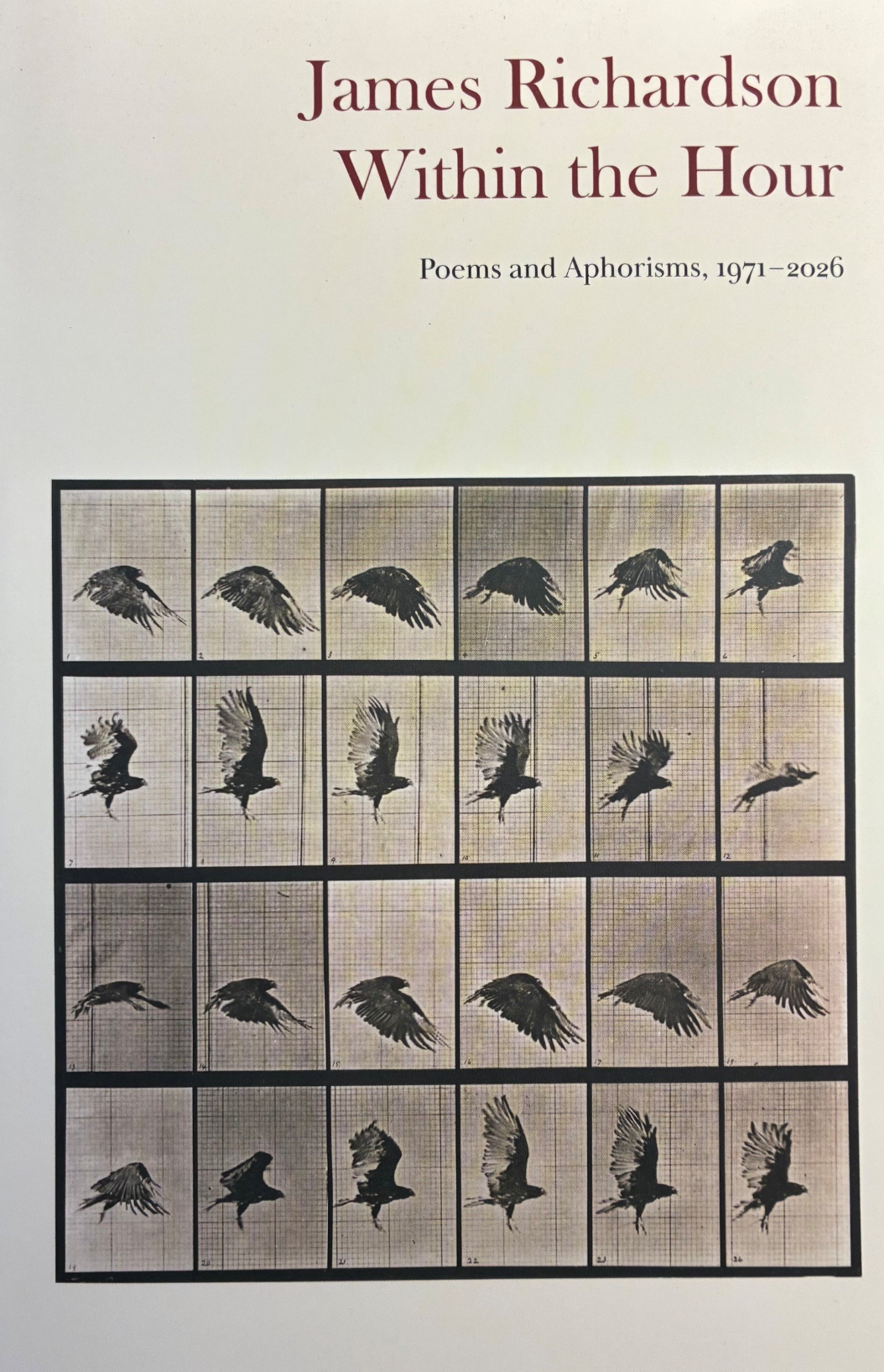 James Richardson -- Within the Hour: Poems and Aphorisms, 1971-2026