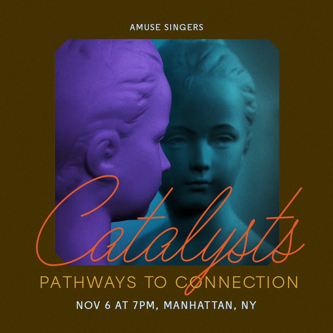 Amuse Singers presents: CATALYSTS