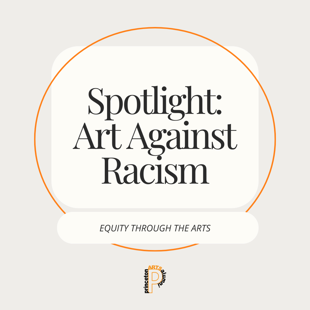 Spotlight: Art Against Racism — Princeton Arts Alumni