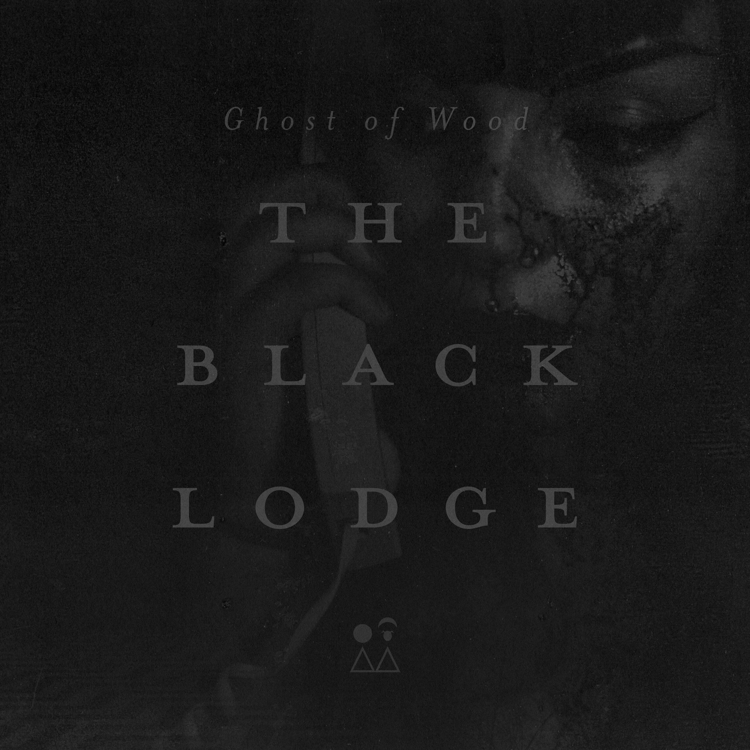Ghost of Wood: The Black Lodge