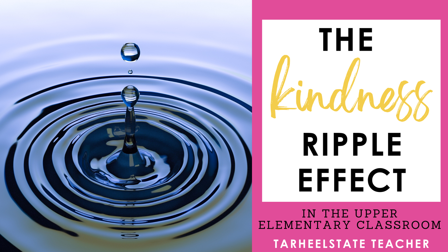 A Simple Act Of Kindness Creates An Endless Ripple The Kindness Ripple Effect in the Upper Elementary Classroom