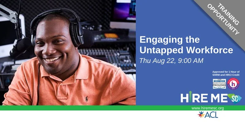 Photo of a man smiling while wearing headphones. White text on a blue background next to the photo says “Engaging the Untapped Workforce. Thursday, August 22, 9 AM. Approved for 1 hour of SHRM and HRCI credit. www.hiremesc.org.”