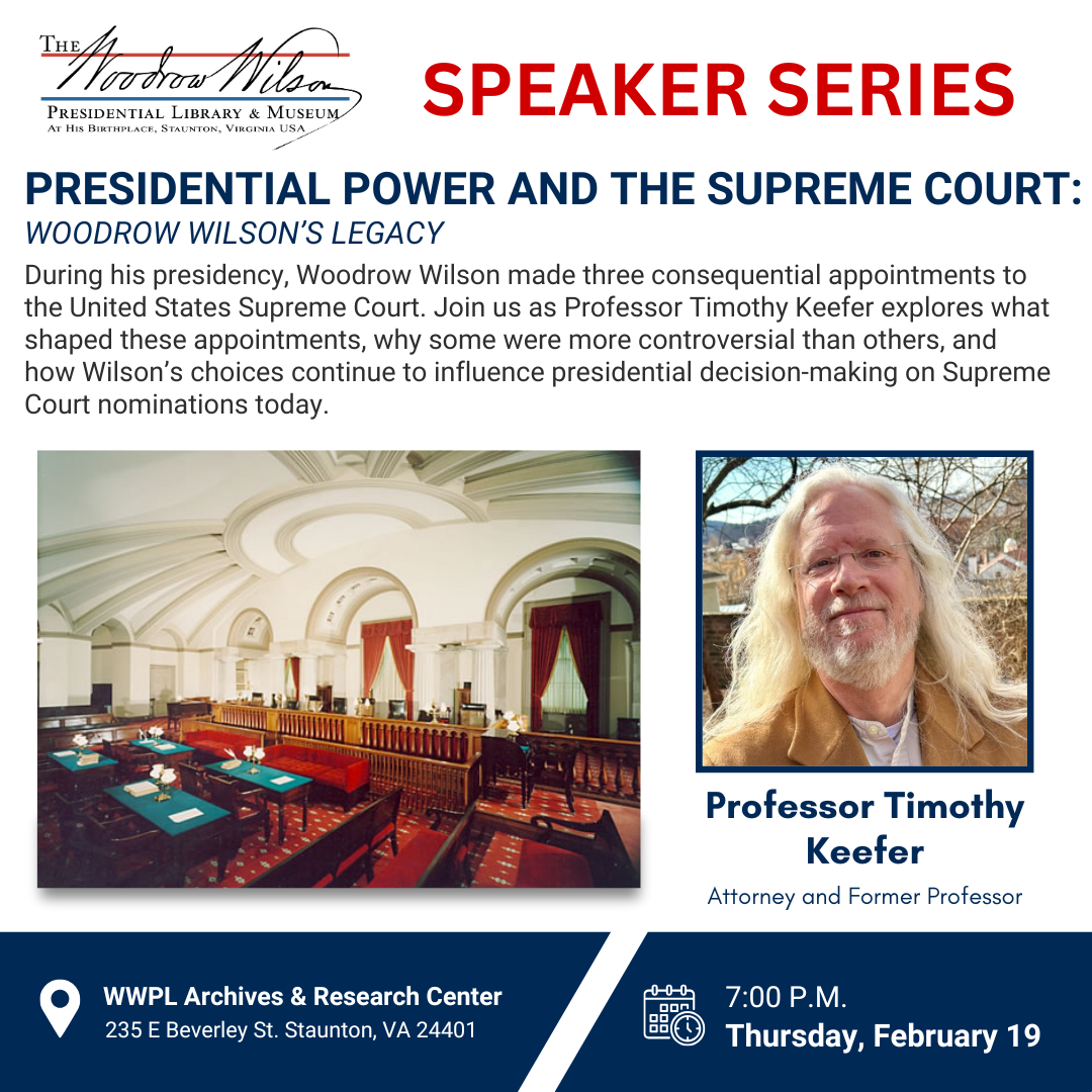 Speaker Series - Presidential Power and the Supreme Court: Woodrow Wilson’s Legacy