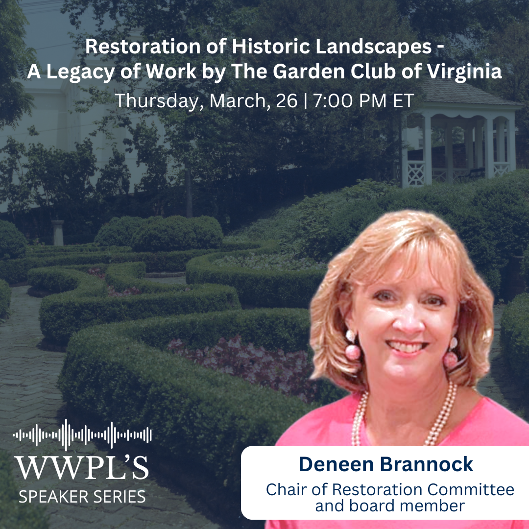 Restoration of Historic Landscapes - A Legacy of Work by The Garden Club of Virginia