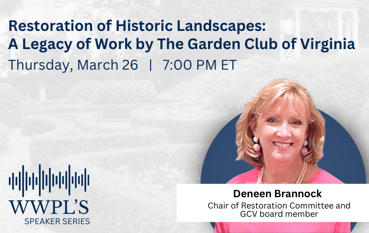 Restoration of Historic Landscapes - A Legacy of Work by The Garden Club of Virginia