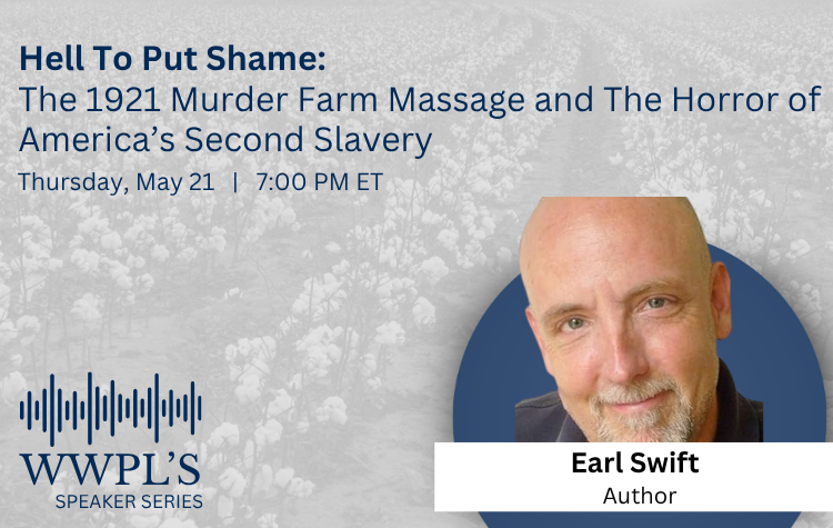 Speaker Series - Hell Put To Shame: The 1921 Murder Farm Massage and The Horror of America’s Second Slavery