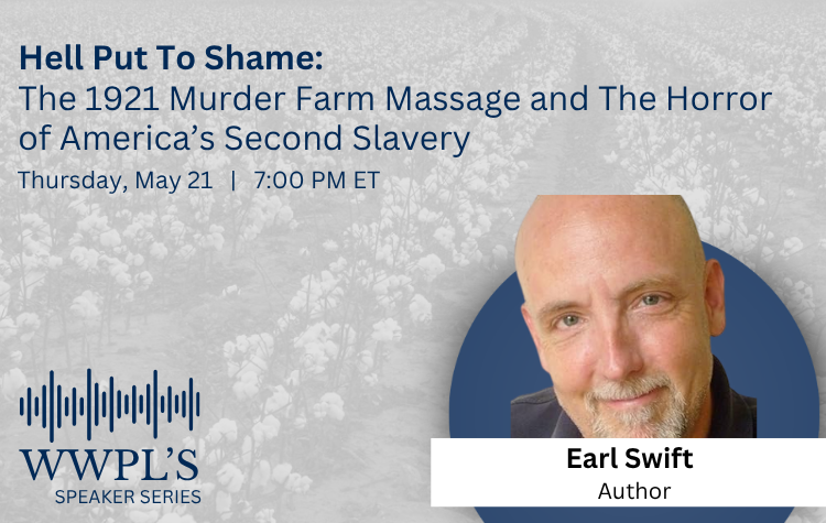 Speaker Series - Hell Put To Shame: The 1921 Murder Farm Massacre and The Horror of America’s Second Slavery