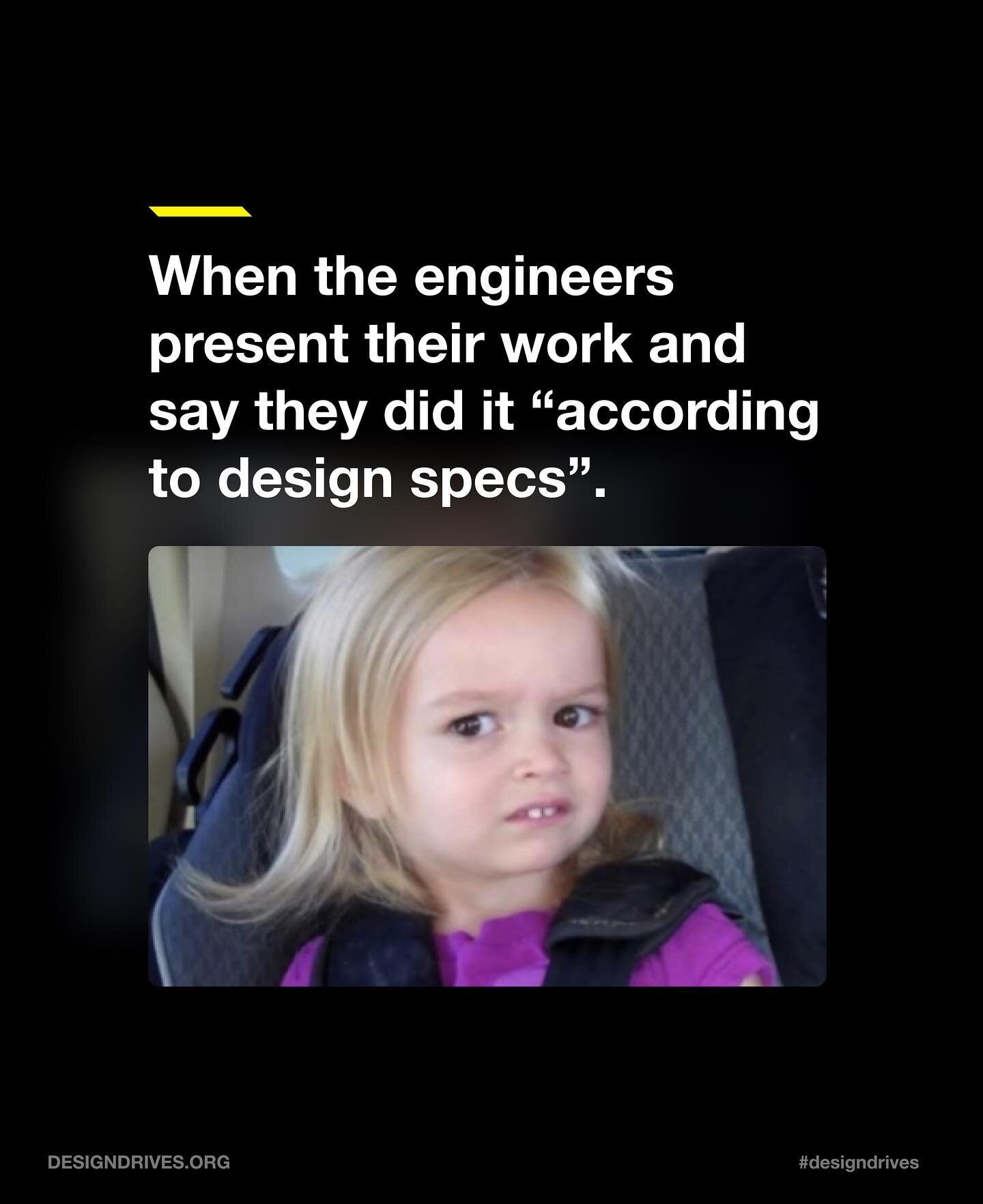 Anyone can relate here? :)

#uxlife #designlife #designer #designmeme #engineeringmemes