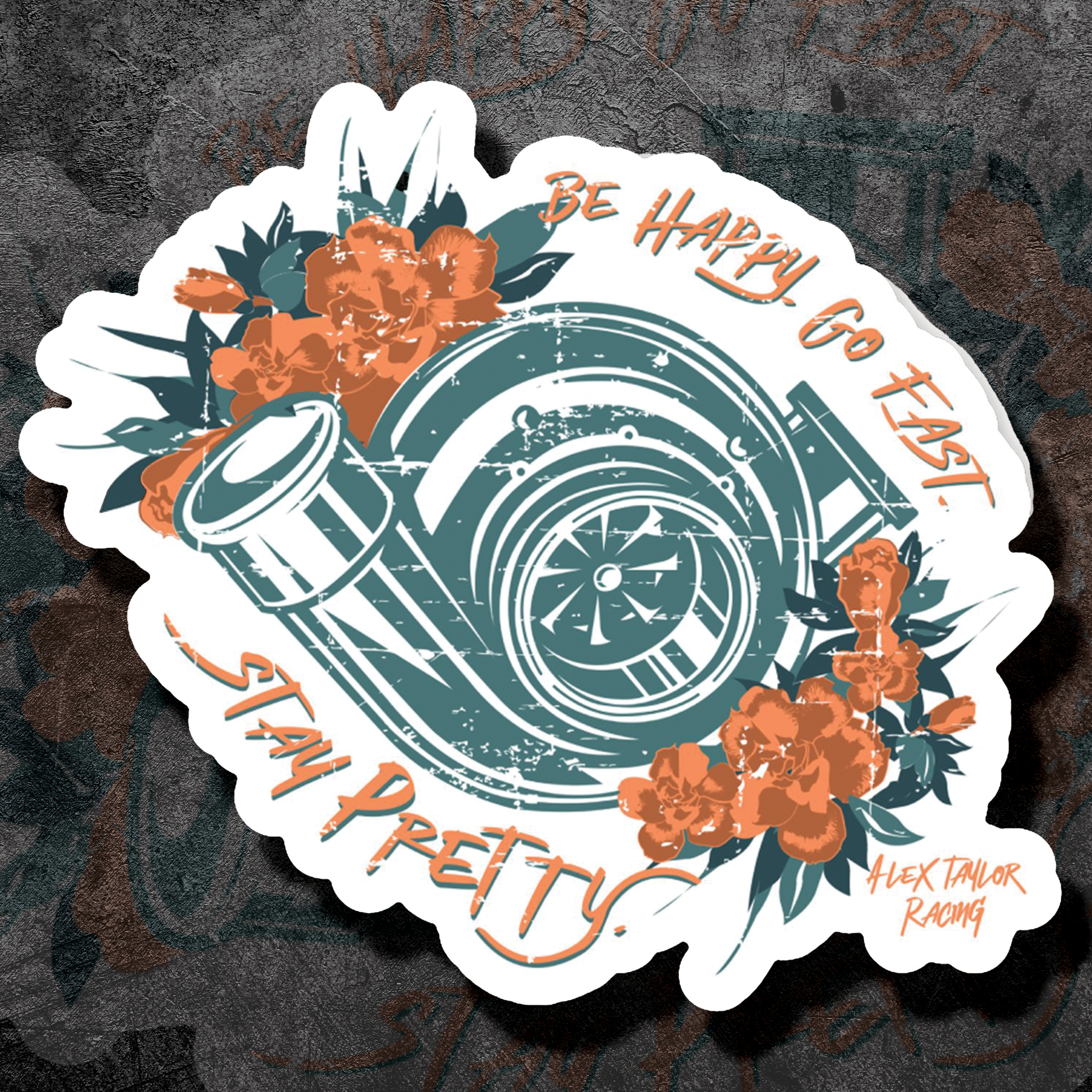 Be Happy. Go Fast. Stay Pretty. Turbo Decal