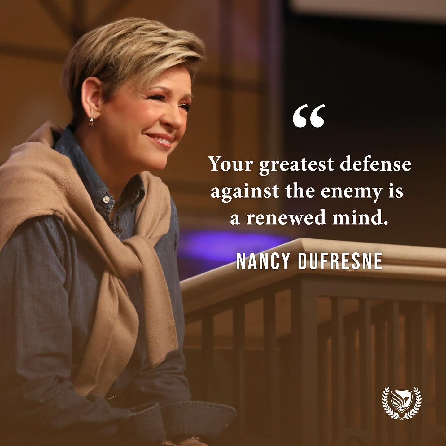 &ldquo;Your greatest defense against the enemy is a renewed mind. &ldquo; -Nancy Dufresne