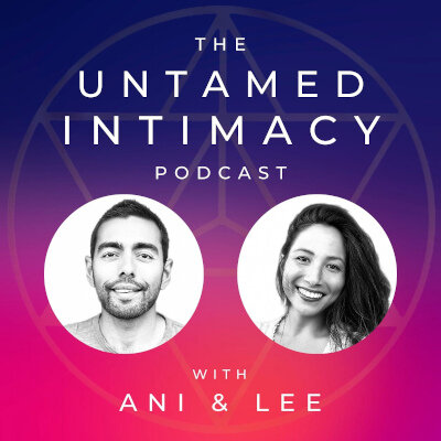 The Untamed Intimacy Podcast with Ani and Lee Noto