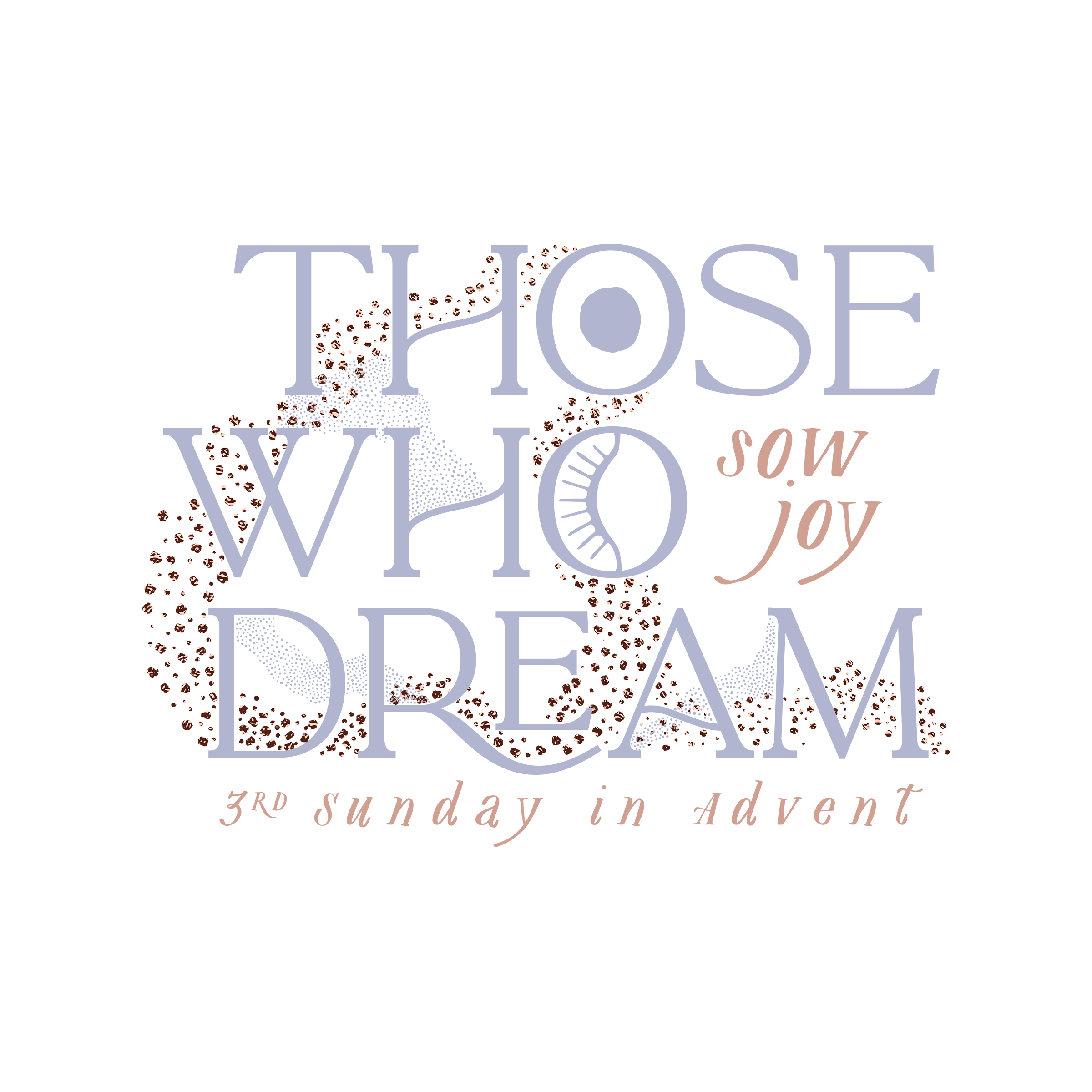 December 13, 2020: Those Who Dream Sow Joy
