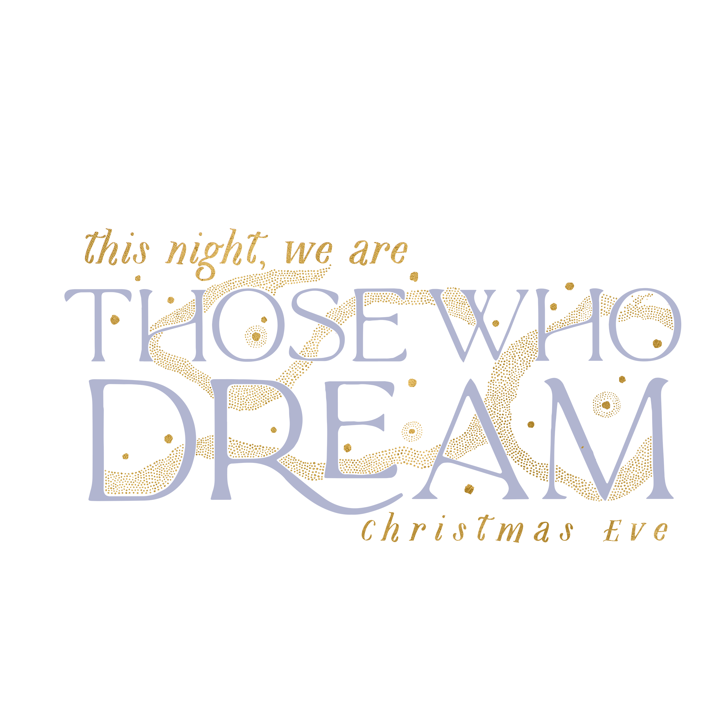 December 24, 2020: Those Who Dream Prepare The Way