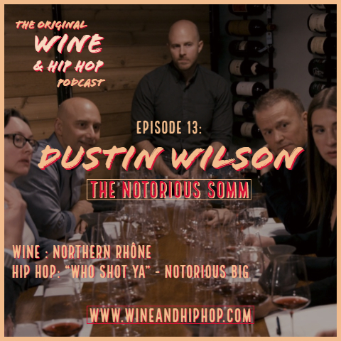 Episode 13: The Notorious Somm Featuring Dustin Wilson What is a sommelier? This week we caught up Master Sommelier, Wine Merchant, and star of the Somm trilogy Dustin Wilson, to put us on about his favorite wine region, Northern Rhône. Although France is a long way from Bedstuy, they found that the Rhône essence embodies The Notorious BIG’s hardest songs to date, “Who Shot ya” (not up for debate). Learn how he’s shining light on a slept on region and what it was like to be a part of a movie that sparked a cultural revolution. The taste level on this one is 1000.