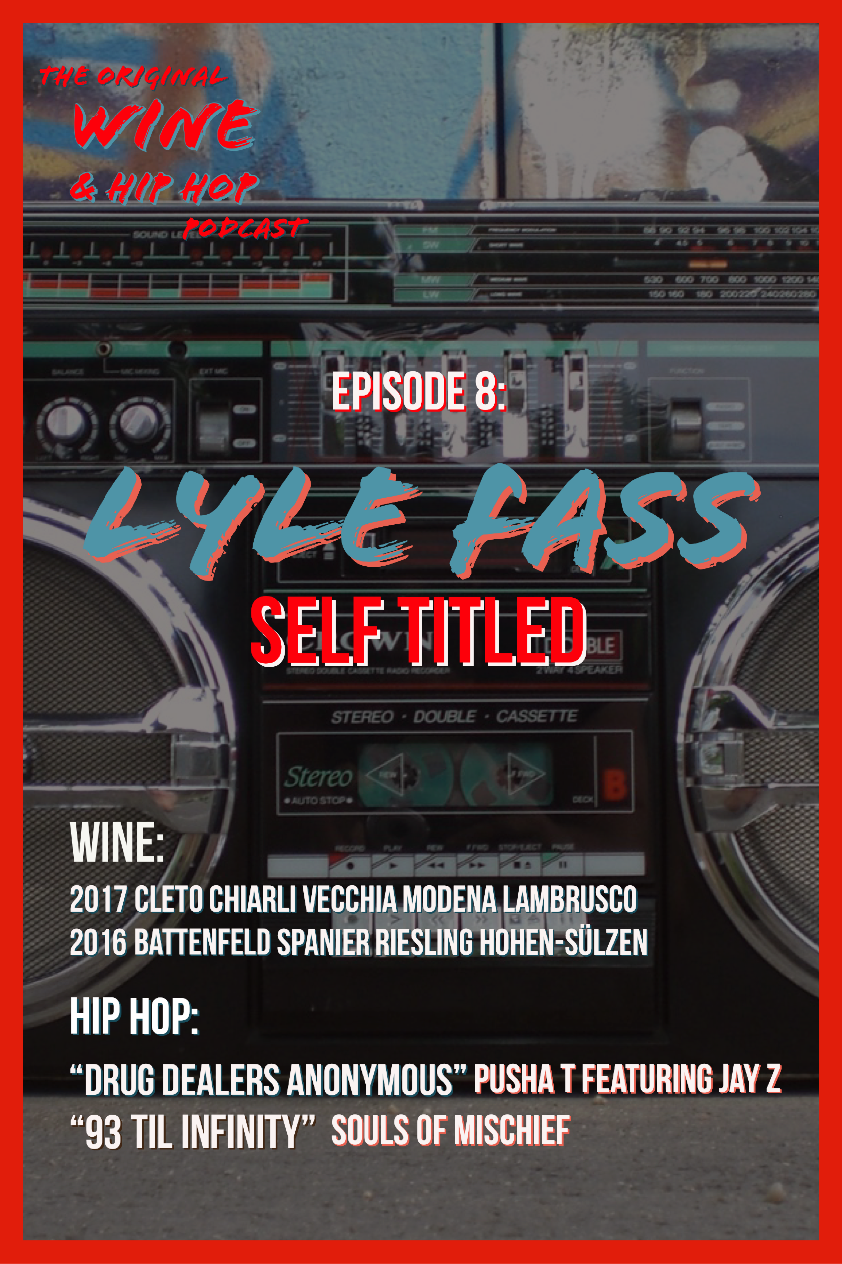 Wine and Hip Hop Episode 8: Self Titled Featuring Lyle Fass