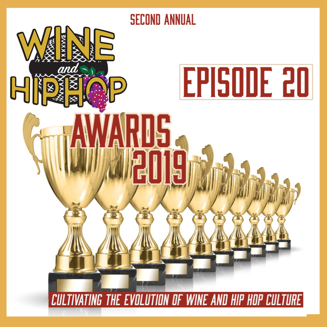 Wine and Hip Hop Episode 20: 2019 Wine and Hip Hop Awards 