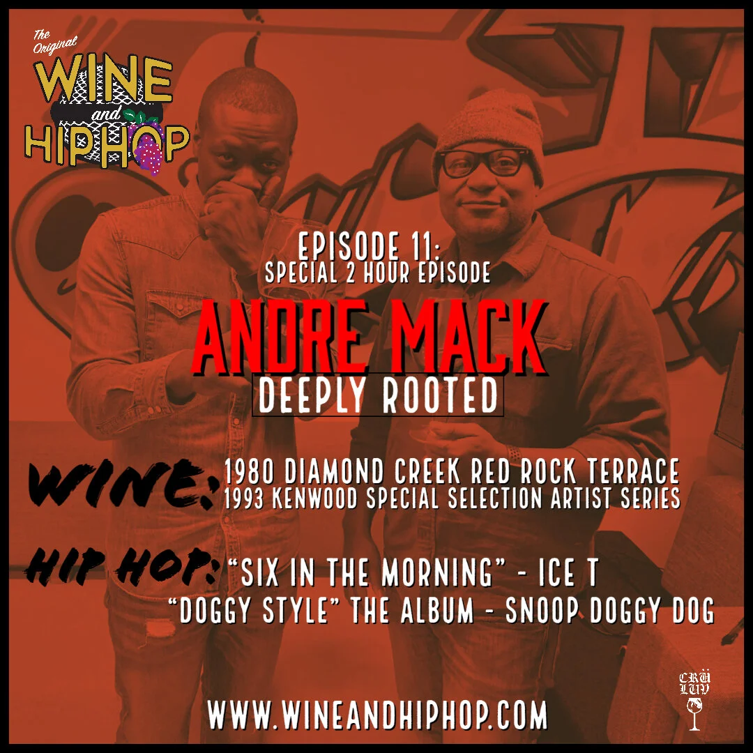 Wine and Hip Hop Episode 11: Deeply Rooted Featuring Andre Mack
