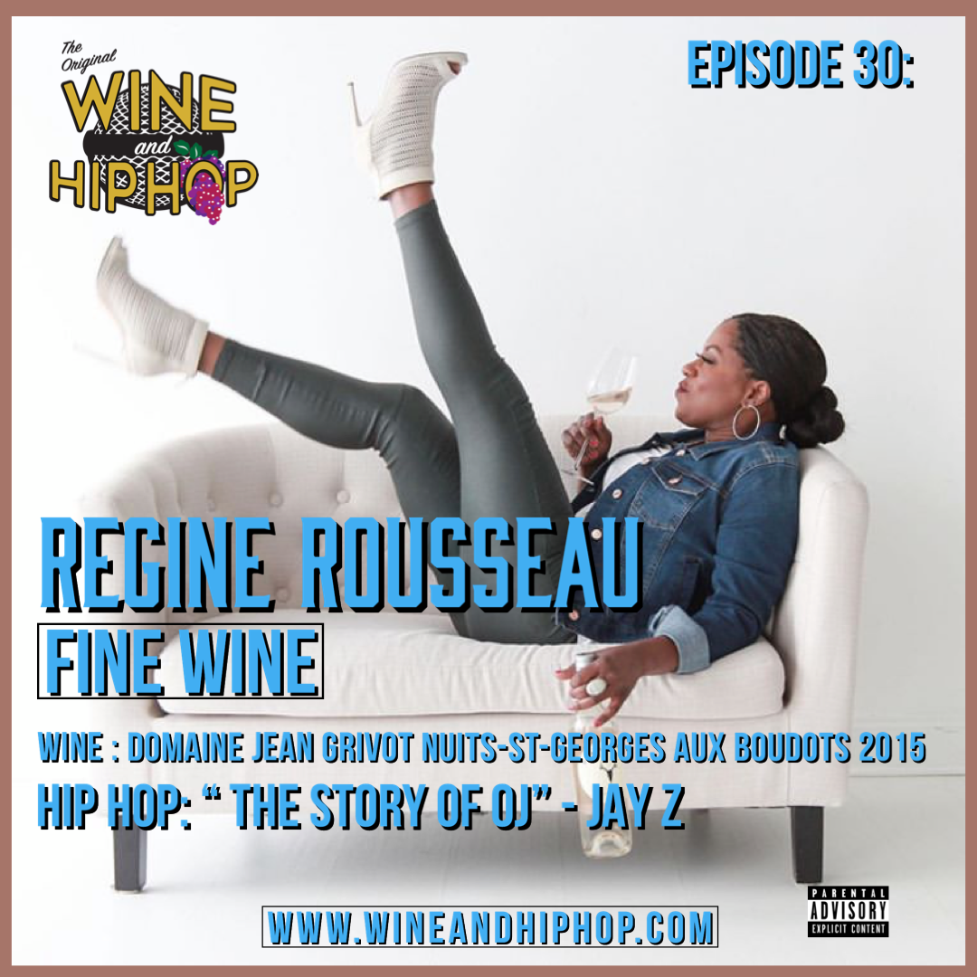 Wine and Hip Hop Episode 30: Fine Wine Featuring  Regine Rousseau