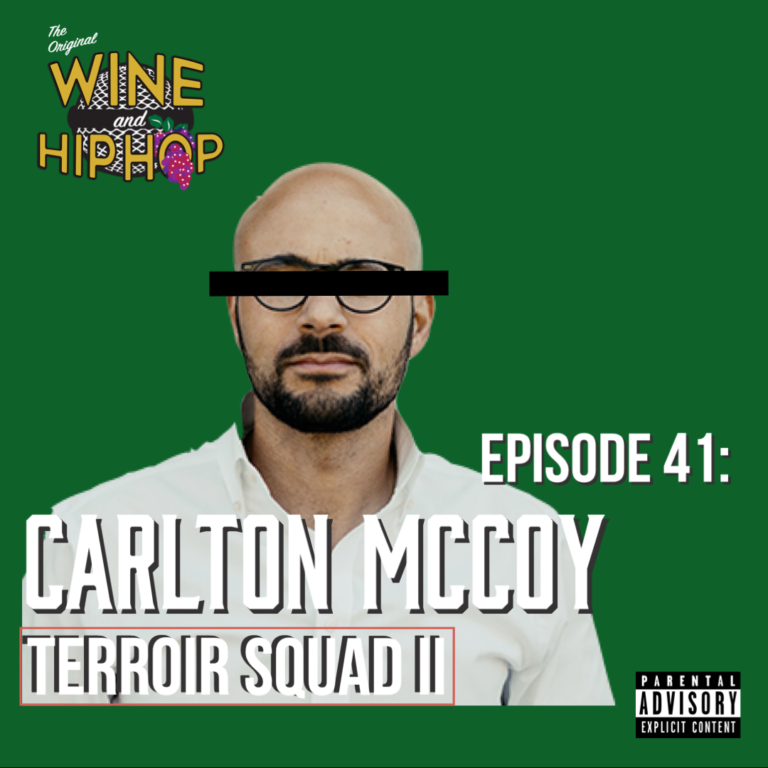 Episode 41: Terroir Squad II Featuring Carlton McCoy