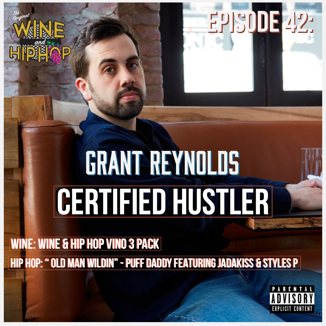 Episode 42: Certified Hustler Featuring Grant Reynolds 