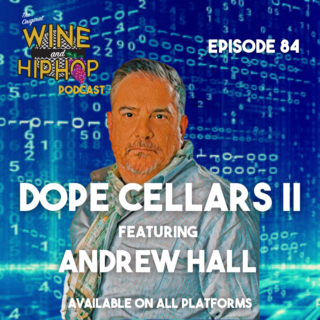 Episode 84: Dope Cellars II Featuring Andrew Hall  