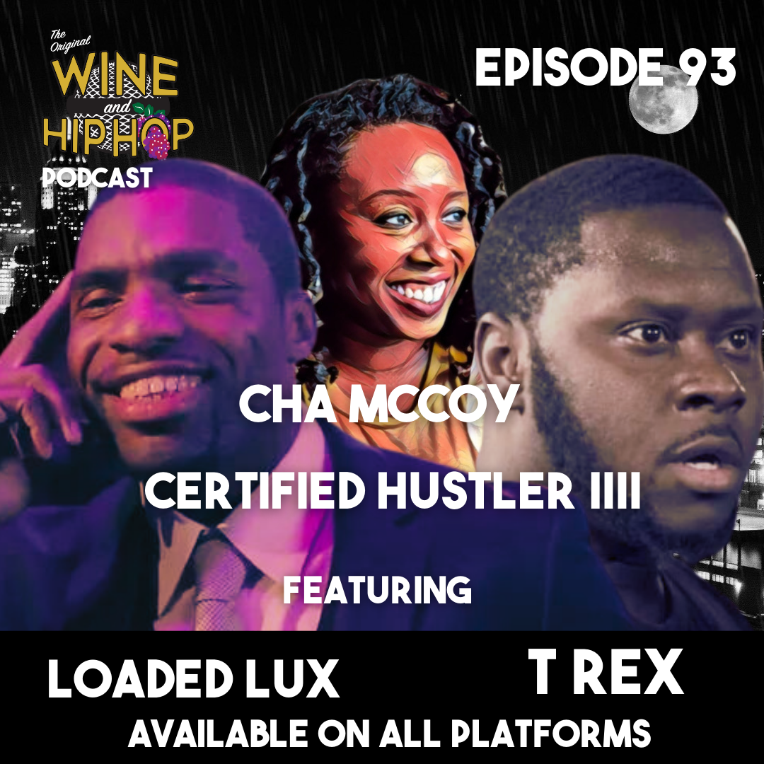 Episode 93 Certified Hustler IIII Featuring Loaded Lux, T Rex, &amp; Cha McCoy