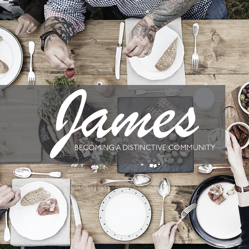  James: Becoming A Distinctive Community 