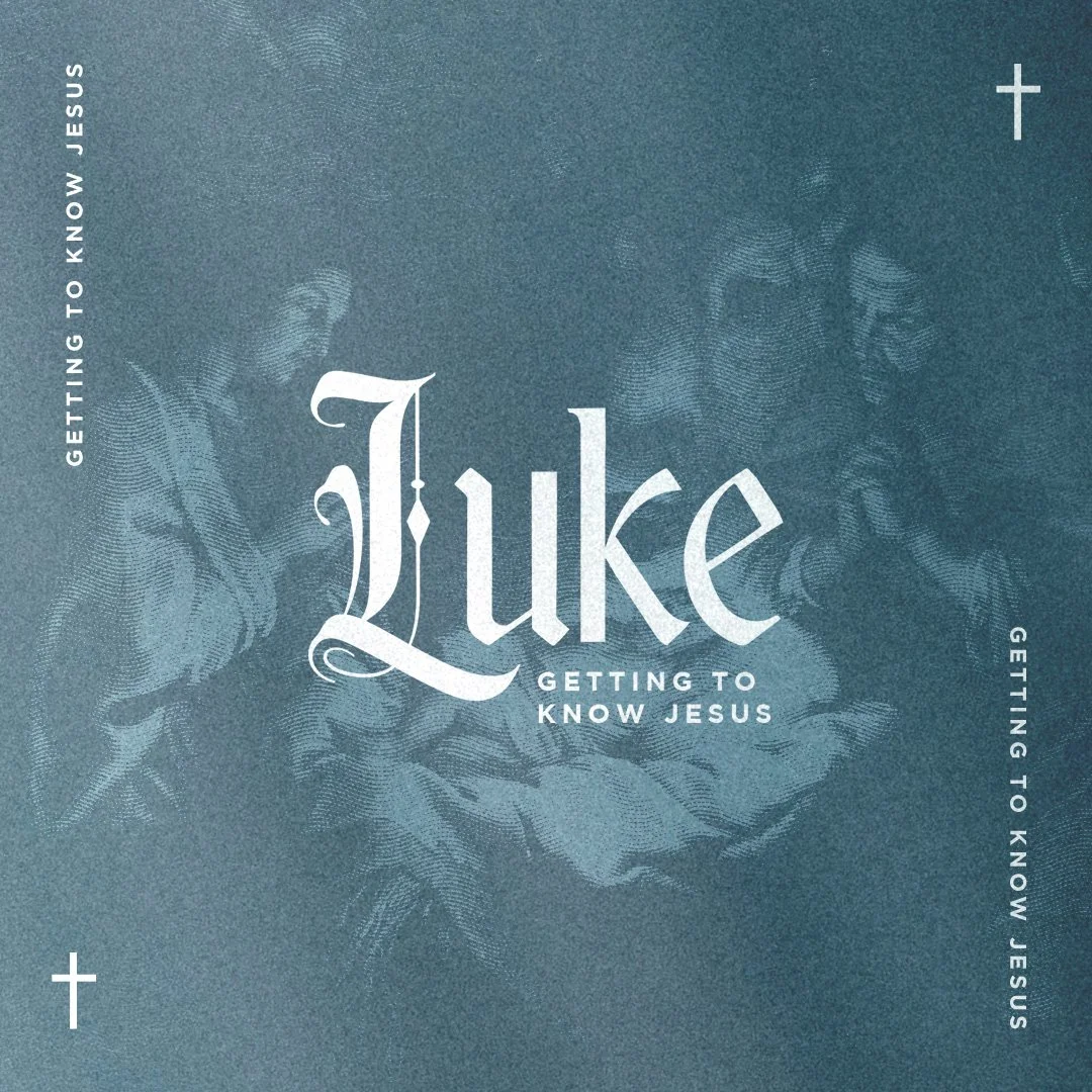 Luke: Getting To Know Jesus