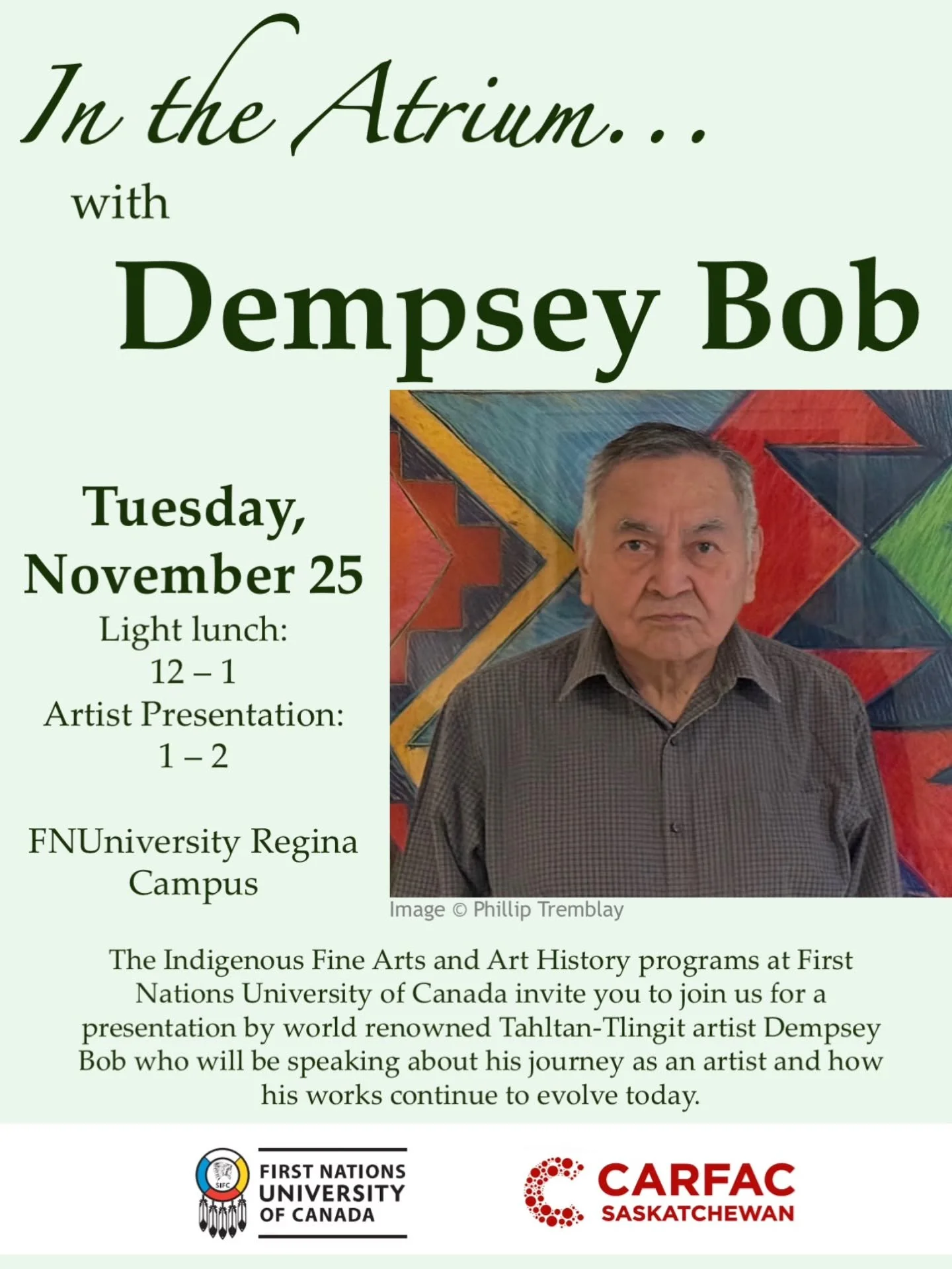 Join Dempsey Bob for an Artist Presentation on Tuesday, November 25, 1-2PM at the First Nations University of Canada. Light lunch from 12-1PM.

The Indigenous Fine Arts and Art History programs at First Nations University of Canada invite you to join