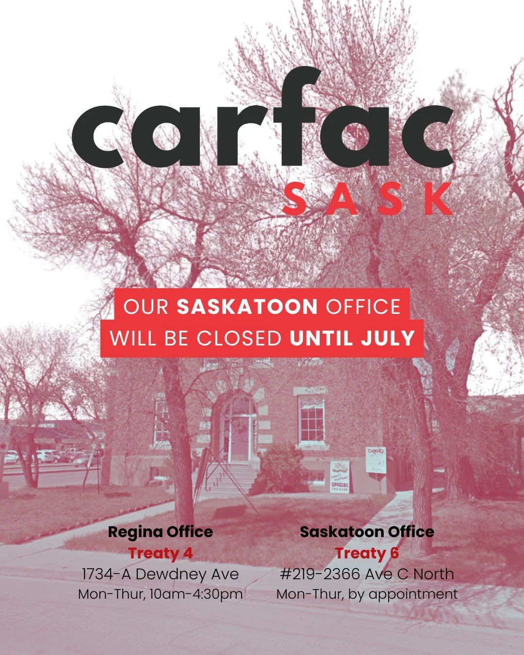 CARFAC SASK's Saskatoon office (Treaty 6), located at 219-2366 Ave C North, will be closed for the month of June. Please pardon any inconvenience and direct inquiries to the Regina office.

CARFAC's Regina office (Treaty 4), located at 1734a Dewdney 