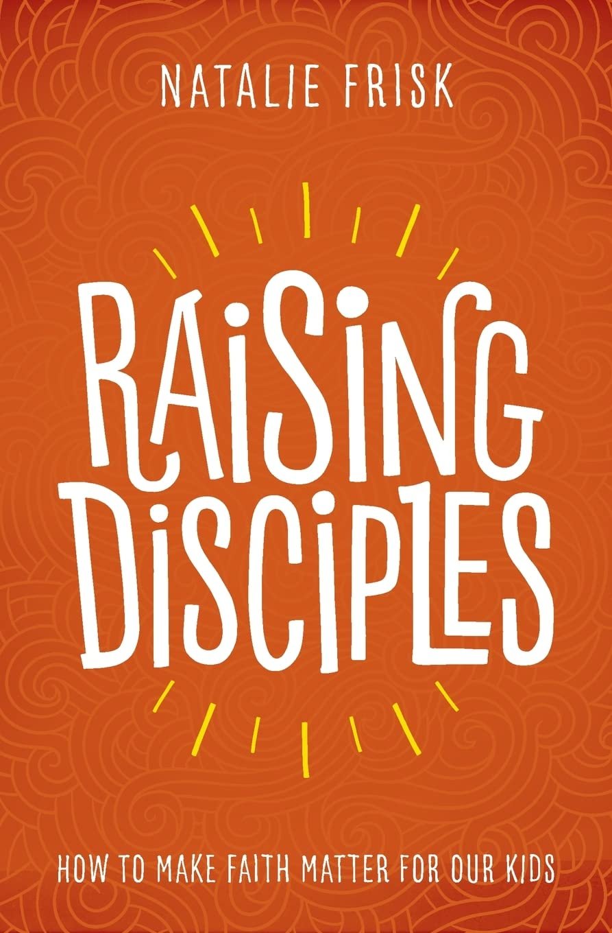 Raising Disciples by Natalie Frisk.jpg