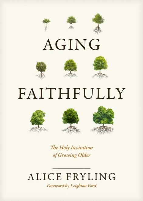 Aging Faithfully by Alice Fryling.jpg