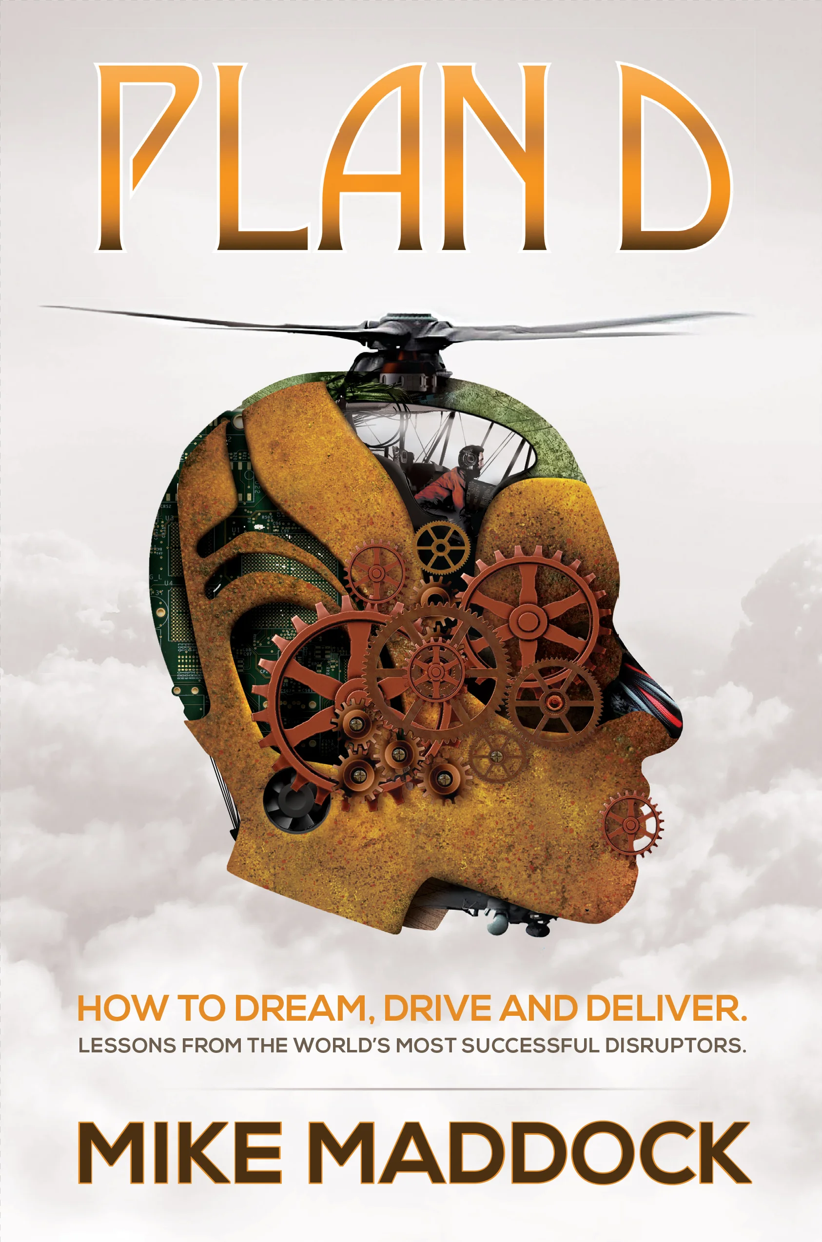 Plan D: Lessons from the World's Most Successful Disruptors