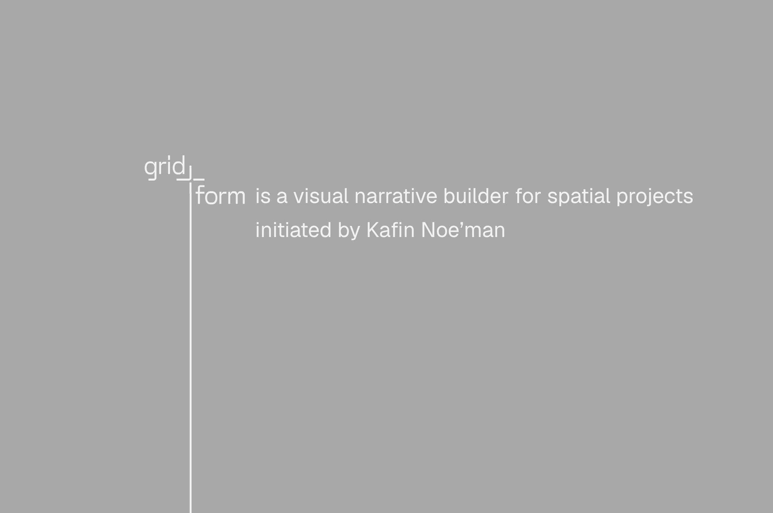 grid+form by Kafin Noe'man: a visual partner for spatial environments