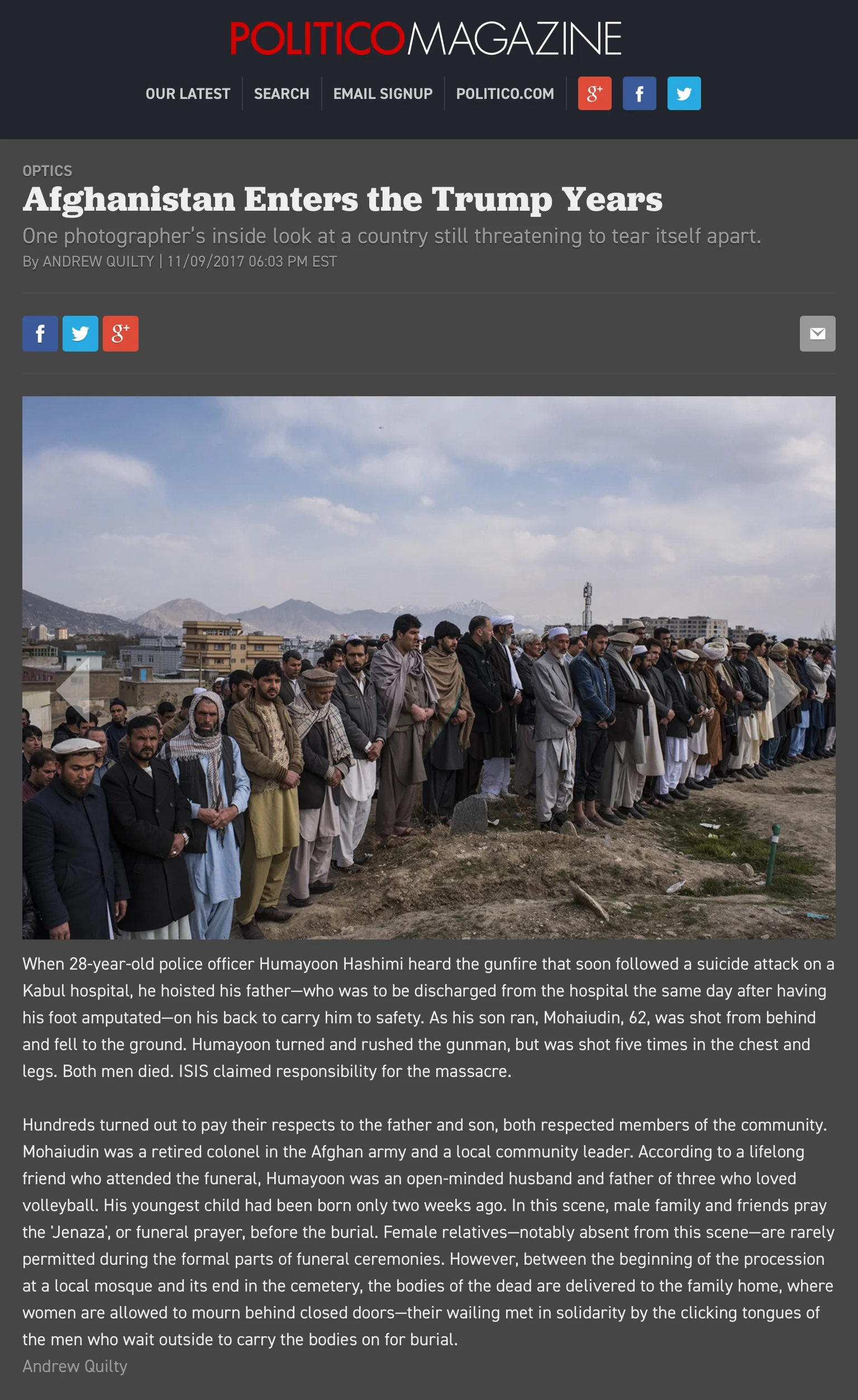  Afghanistan Enters The Trump Years: One photographer’s inside look at a country still threatening to tear itself apart. Photos by Andrew Quilty. 11.9.2017.   https://www.politico.com/magazine/gallery/2017/11/09/afghanistan-conflict-photos-000757?sli