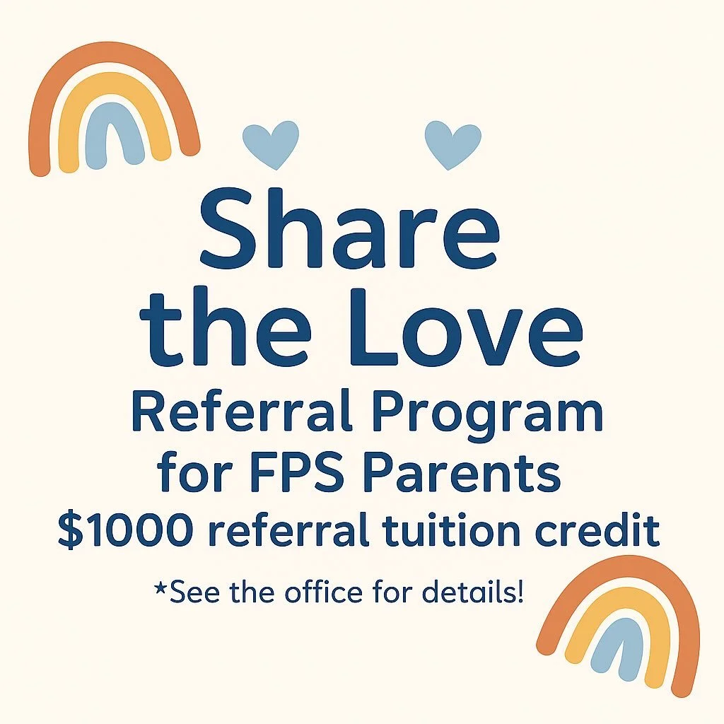 💙 Share the Love! 💙

We&rsquo;re so grateful for our amazing FPS families &mdash; and now, it pays to share the love! 🥰

When you refer a new family to Foundations Prep School and they enroll, you&rsquo;ll receive a $1,000 tuition credit during th