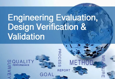 15. Engineering Evaluation, Design Verification &amp; Validation