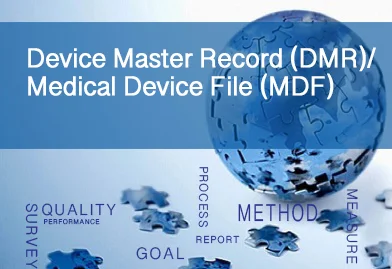 7. PROCEDURE: Device Master Record (DMR)/ Medical Device File (MDF)