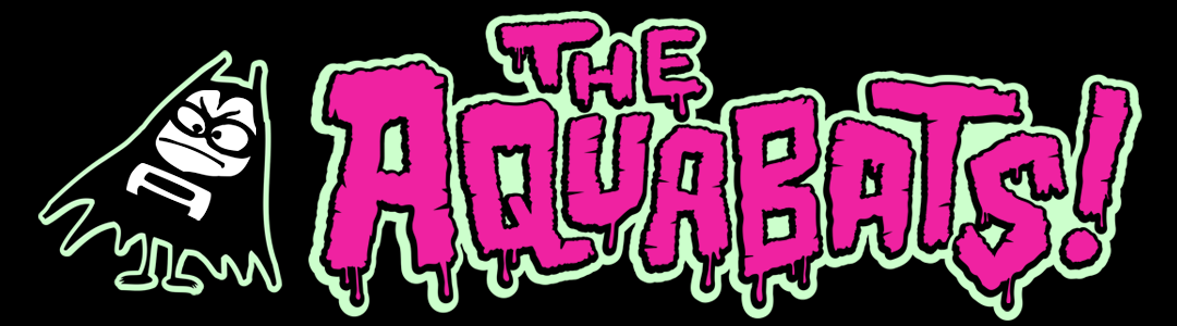 The Aquabats!
