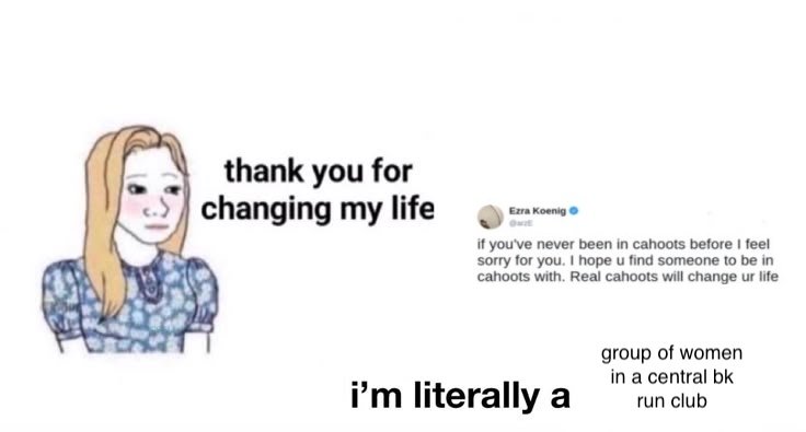 A cartoon image of a blonde person with long hair and rosy cheeks is next to the words, "thank you for changing my life. I'm literally a group of women in a central bk run club. The image also contains a tweet by Ezra Koenig