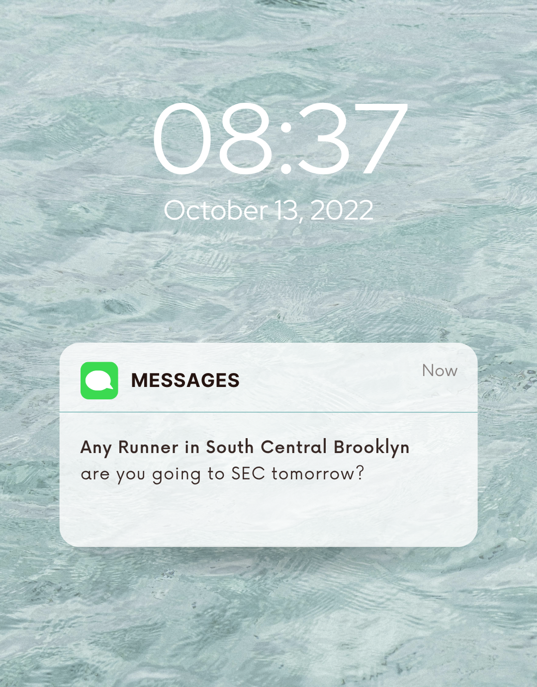 A screenshot of a smart phone screen that reads : 08:37 October 13, 2022 Messages: Now: Any Runner in South Central Brooklyn: "are you going to SEC tomorrow?"