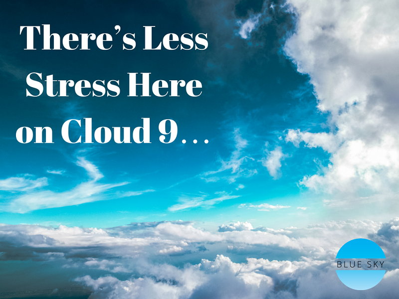There’s-Less-Stress-Here-on-Cloud-9….png