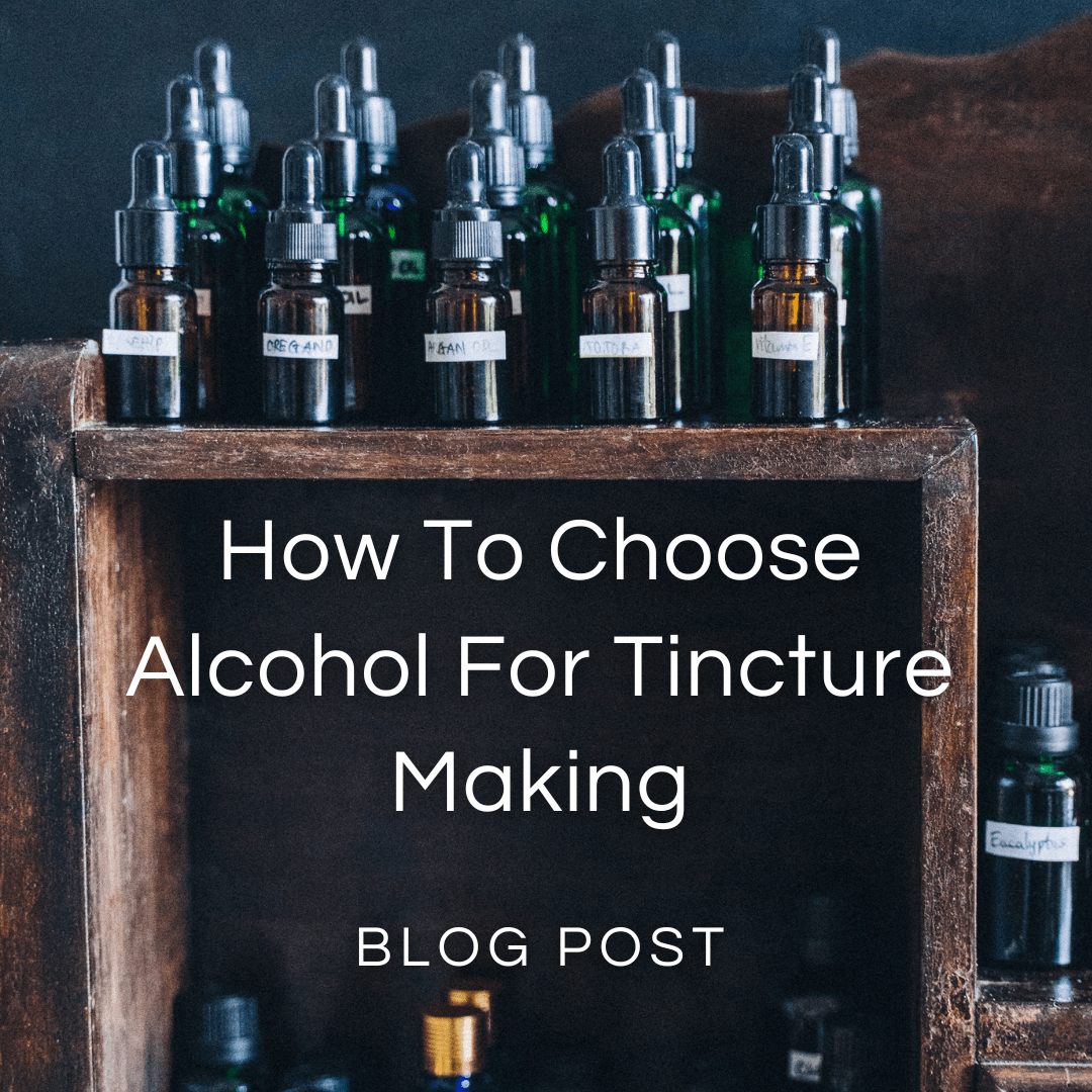 Choosing Alcohol For Tincture Making — Zhi Herbals