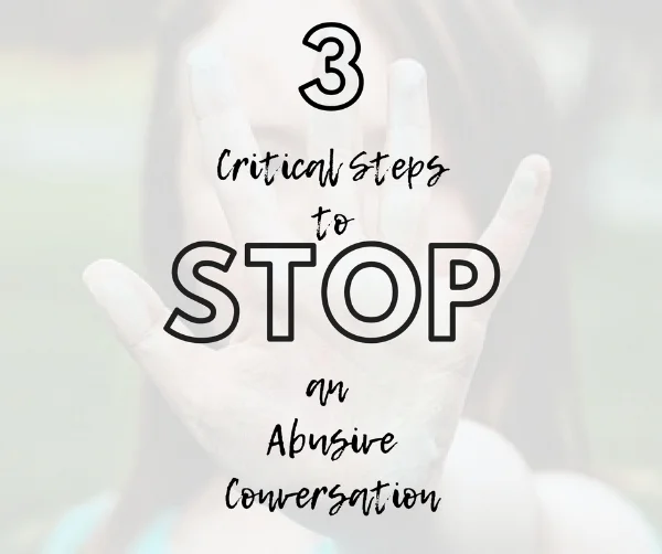Three Critical Steps to Stop an AbusiveConversation.jpg
